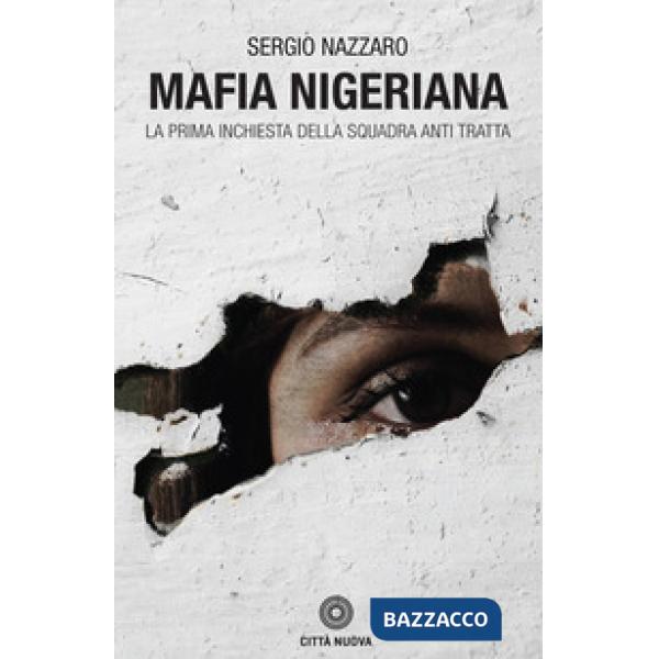 Mafia nigeriana. La prima inchiesta della Squadra antitratta