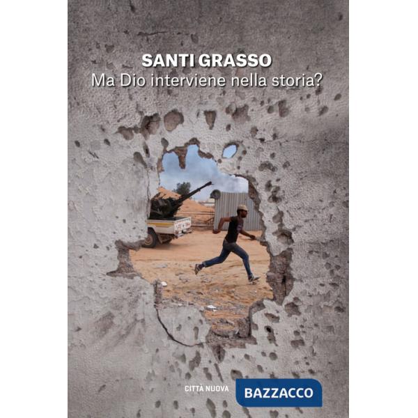 Ma Dio interviene nella storia?