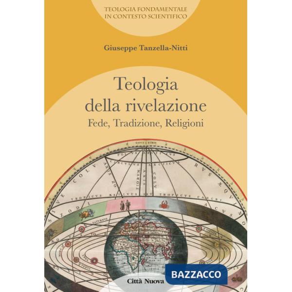 Teologia della rivelazione. Vol. 4: Fede, tradizione, religioni