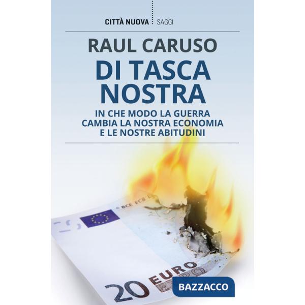 Di tasca nostra. In che modo la guerra cambia la nostra economia e le nostre abitudini