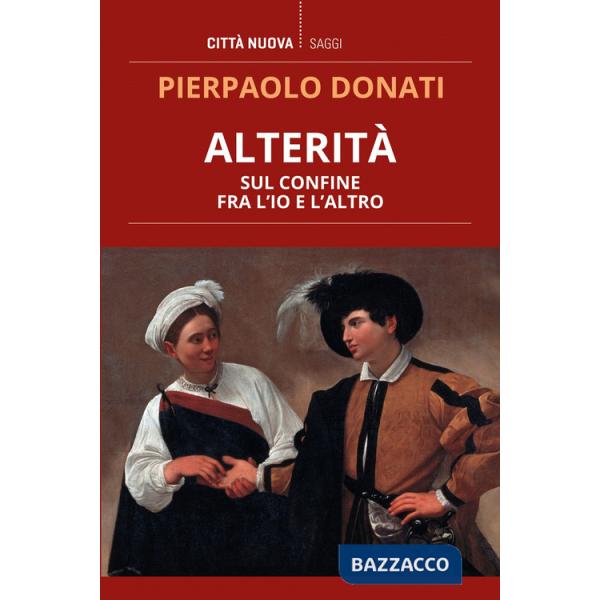 Alterità. Sul confine fra l'io e l'altro