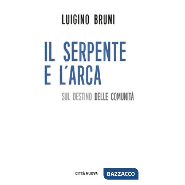Serpente e l'arca. Sul destino delle comunità (Il)