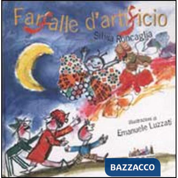 Farfalle d'artificio. Ediz. illustrata