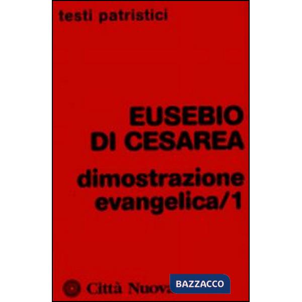 Dimostrazione evangelica. Vol. 1