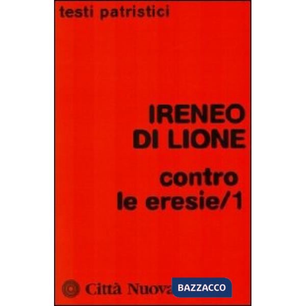 Contro le eresie. Vol. 1