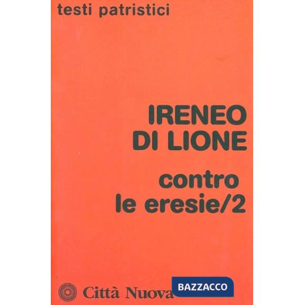 Contro le eresie. Vol. 2