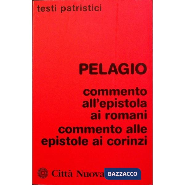 Commento all'epistola ai romani. Commento alle epistole ai corinzi