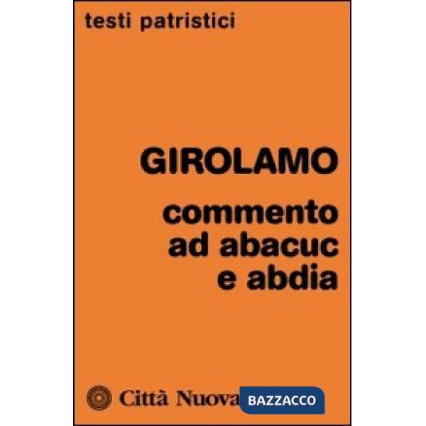 Commenti ad Abacuc e Abadia