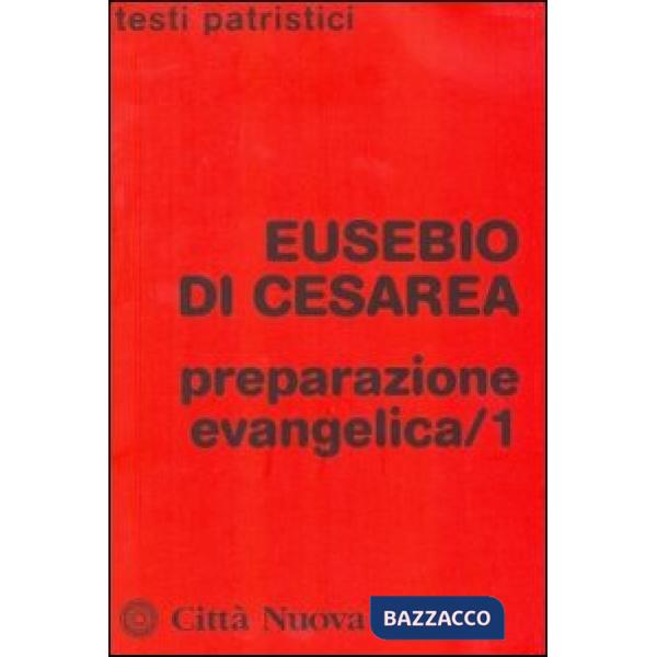 Preparazione evangelica. Vol. 1