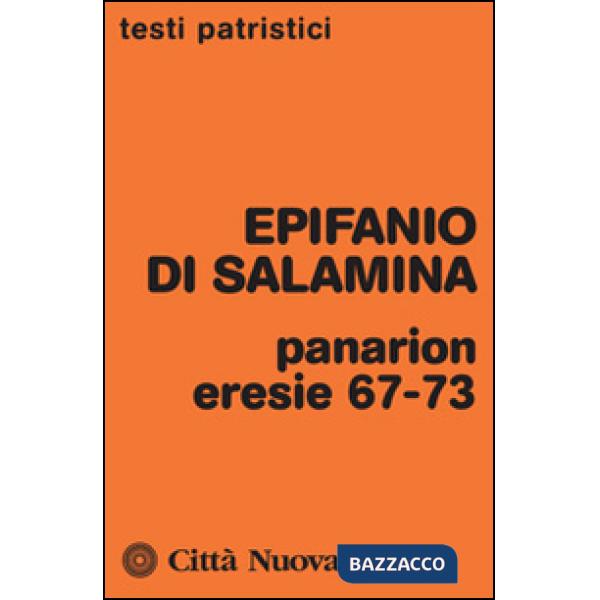 Panarion. Eresie 67-73