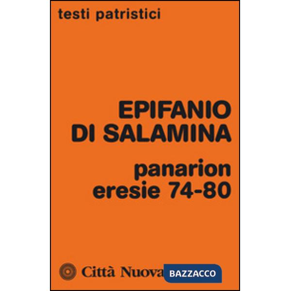 Panarion. Eresie 74-80