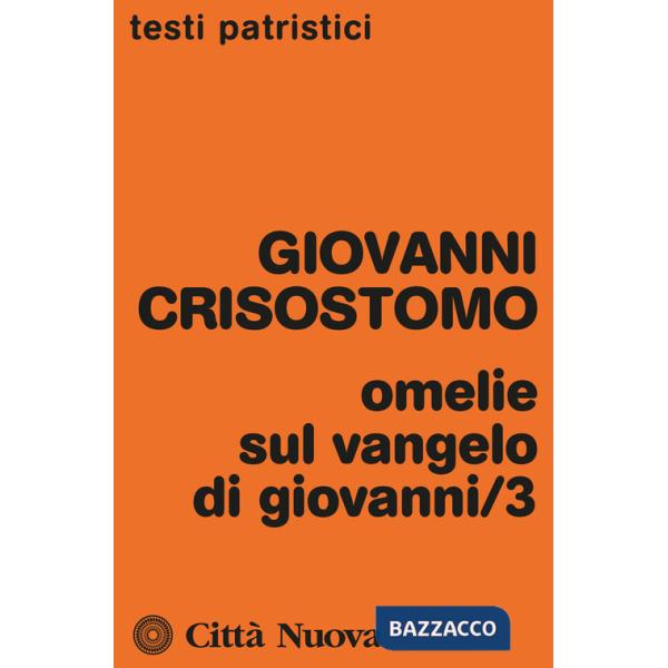 Omelie sul Vangelo di Giovanni. Vol. 3