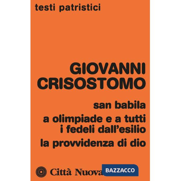 San Babila, a Olimpiade e a tutti i fedeli dall'esilio, la provvidenza di Dio