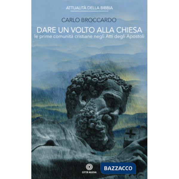 Dare un volto alla Chiesa. Le prime comunità cristiane negli Atti degli Apostoli