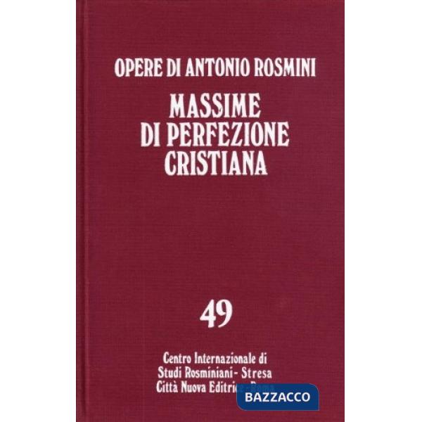 Opere. Vol. 49: Massime di perfezione cristiana