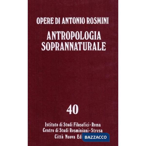 Opere. Vol. 40: Antropologia soprannaturale (2)