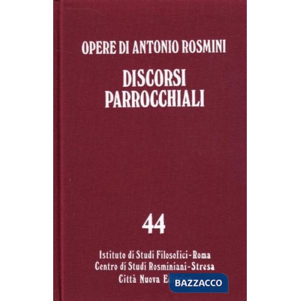 Opere. Vol. 44/1: Discorsi parrocchiali