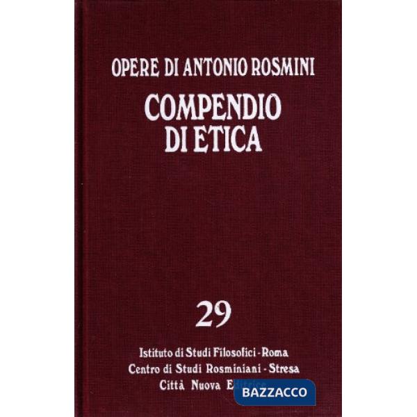 Opere. Vol. 29: Compendio di etica e breve storia di essa