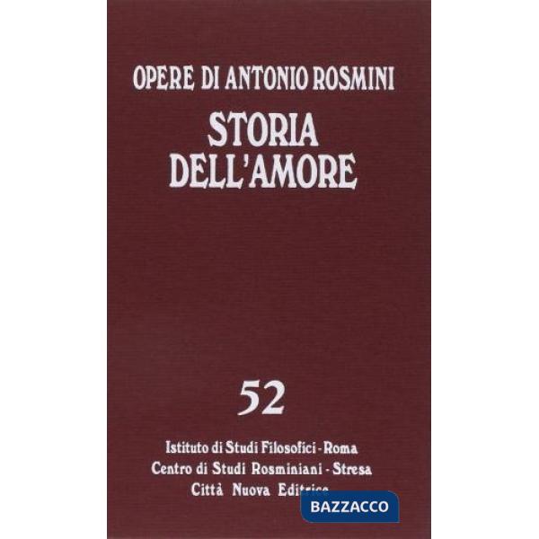 Opere. Vol. 52: Storia dell'amore