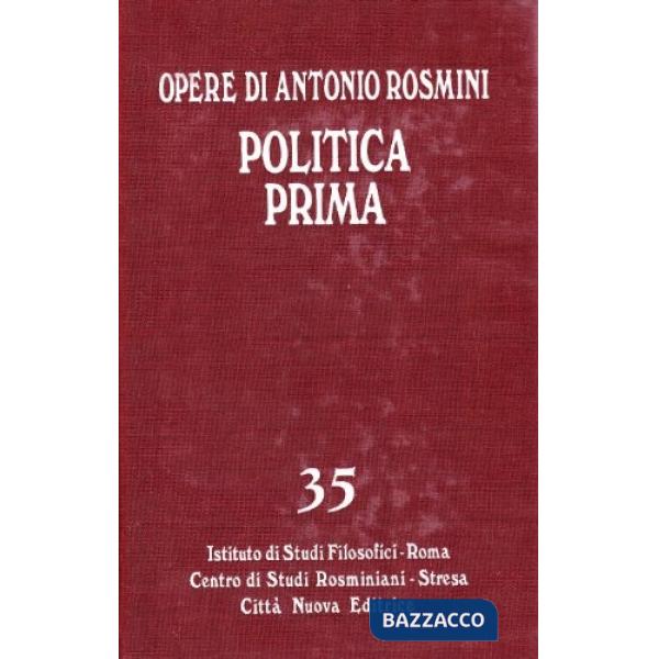 Opere. Vol. 35: Politica prima. Frammenti della filosofia della politica (1826-1