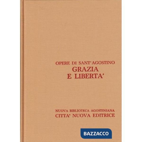 Opera omnia. Vol. 20: Grazia e libertà
