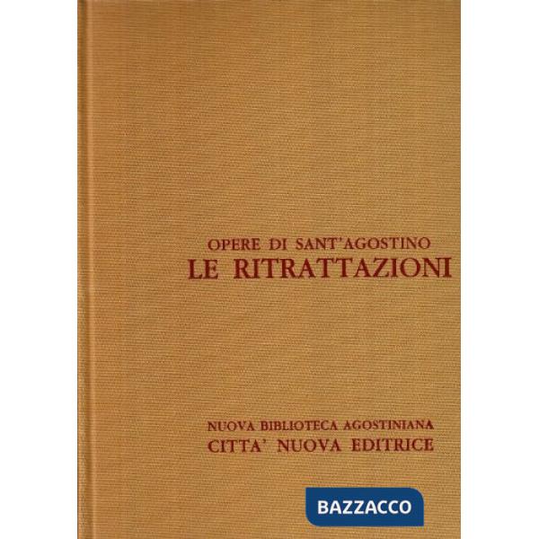 Opera omnia. Vol. 2: Le ritrattazioni