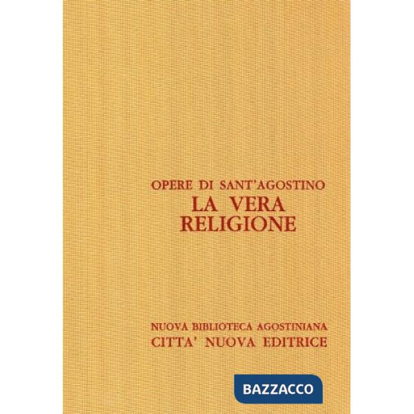 Opera omnia. Vol. 6/1: La vera religione