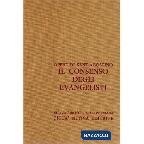 Opera omnia. Vol. 10/1: Il consenso degli evangelisti