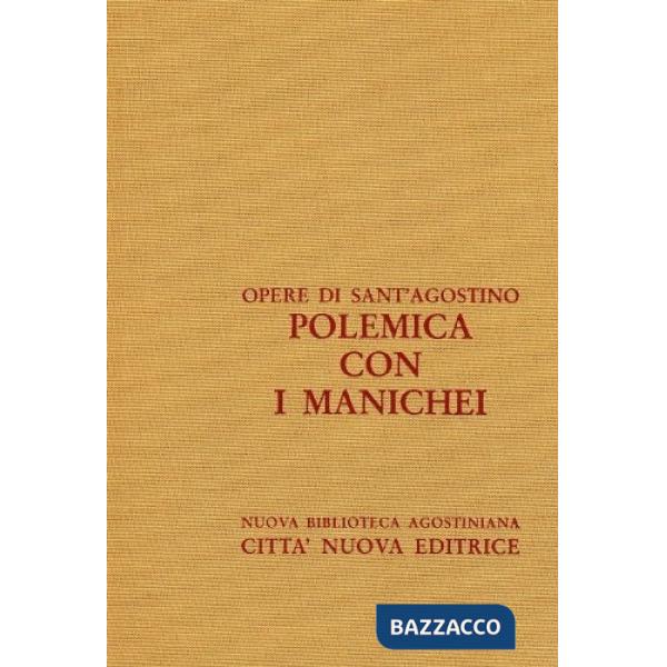 Opera omnia. Vol. 13/1: Polemica con i manichei