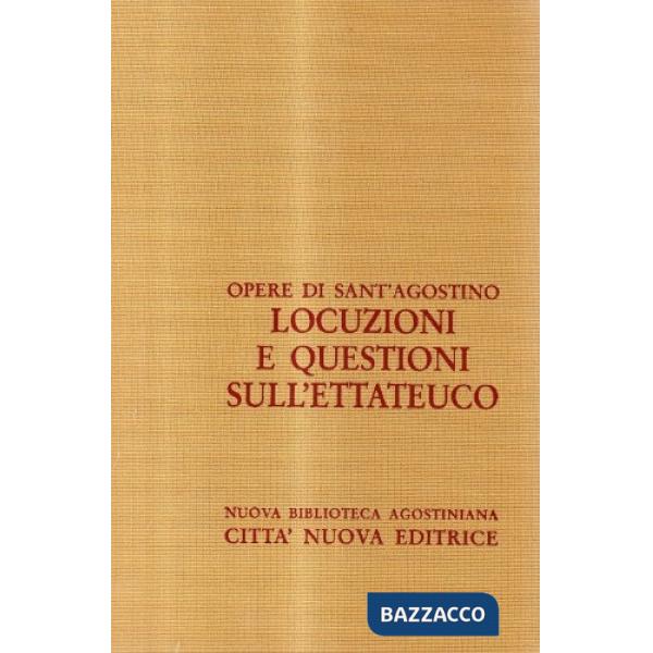 Opera omnia. Vol. 11/1: Locuzioni e questioni sull'Ettateuco