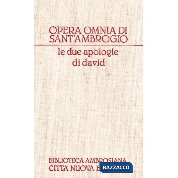 Opera omnia. Vol. 5: Le due apologie di Davide