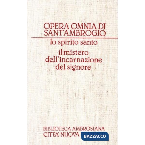Opera omnia. Vol. 16: Lo Spirito Santo-Il mistero dell'Incarnazione del Signore