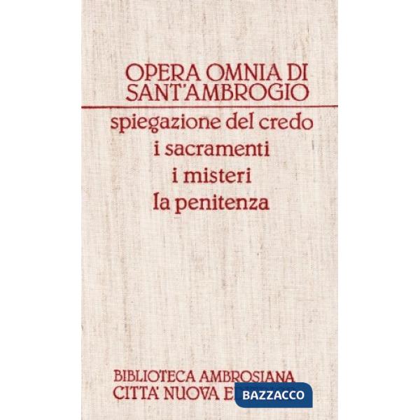 Opera omnia. Vol. 17: Spiegazione del Credo-I sacramenti-I misteri-La penitenza