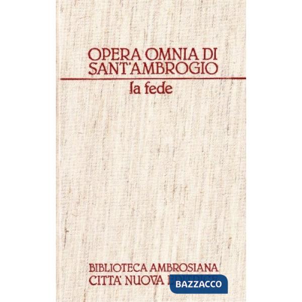 Opera omnia. Vol. 15: La fede