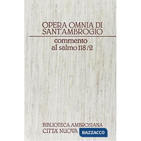 Opera omnia. Vol. 10/2: Commento al salmo 118/2. Lettere XII-XXII