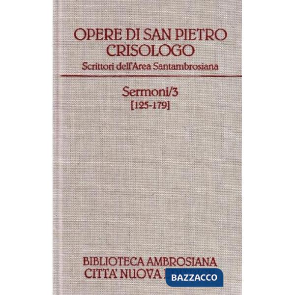 Opere. Vol. 3: Sermoni 125-179 e lettera a Eutiche