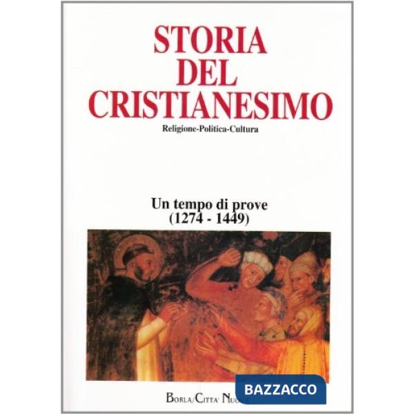 Storia del cristianesimo. Religione, politica, cultura. Vol. 6: Un tempo di prove (1274-1449)