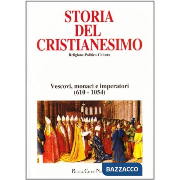 Storia del cristianesimo. Religione, politica, cultura. Vol. 4: Vescovi, monaci e imperatori (610-1054)