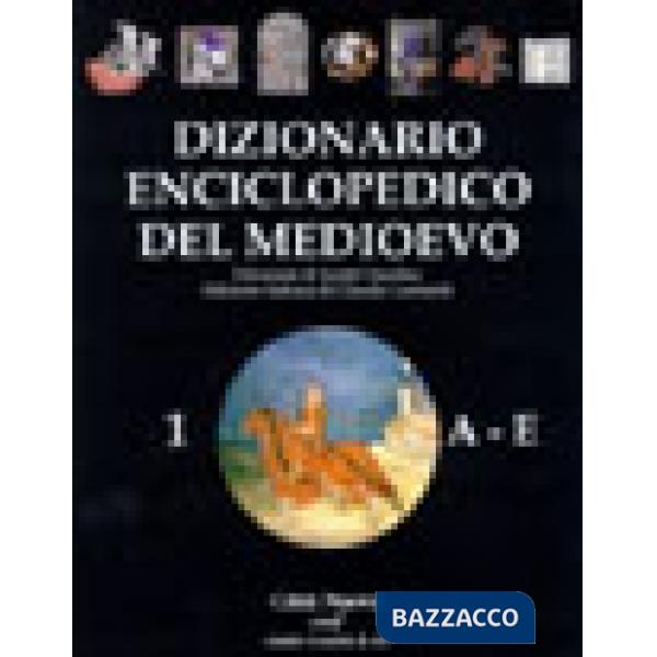 Dizionario enciclopedico del Medioevo. Vol. 1