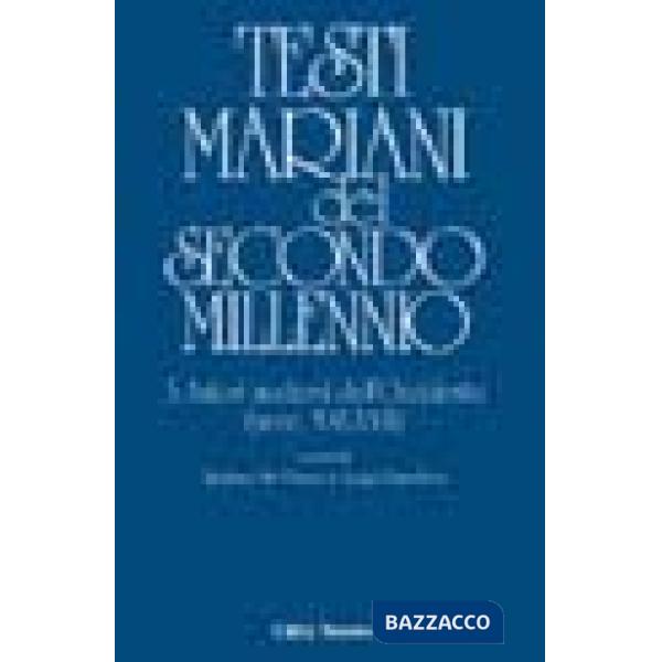 Testi mariani del II millennio. Vol. 5: Autori moderni dell'Occidente (secc. XVI-XVII)