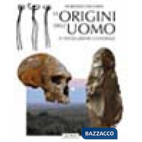 Origini dell'uomo e l'evoluzione culturale (Le)