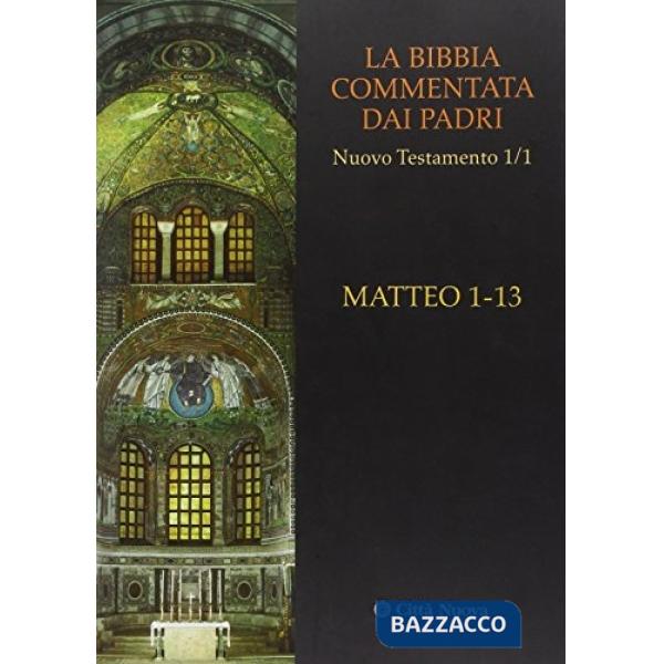 Bibbia commentata dai Padri. Nuovo Testamento (La). Vol. 1/1: Matteo 1-13