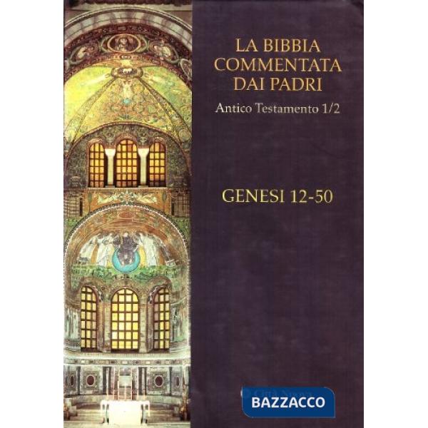 Bibbia commentata dai Padri. Antico Testamento (La). Vol. 1/2: Genesi 12-50