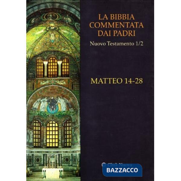 Bibbia commentata dai Padri. Nuovo Testamento (La). Vol. 1/2: Matteo 14-28
