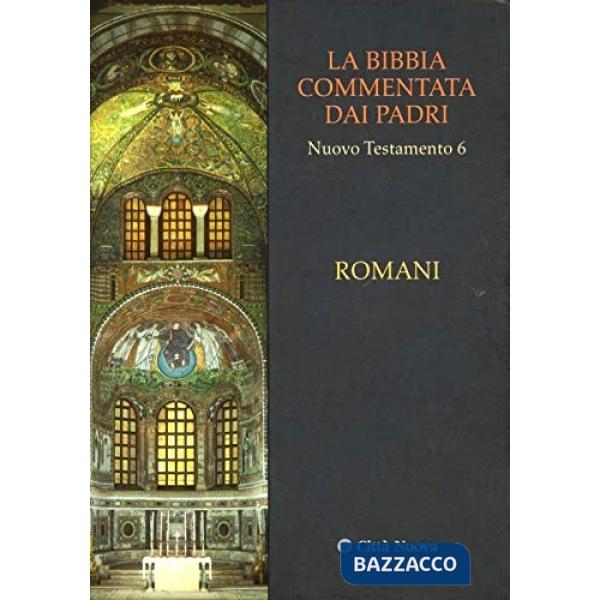 Bibbia commentata dai Padri. Nuovo Testamento (La). Vol. 6: Romani