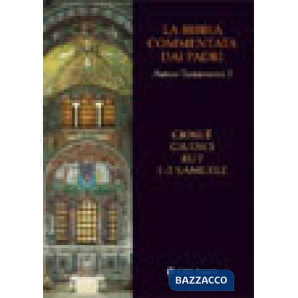 Bibbia commentata dai Padri. Antico Testamento (La). Vol. 3: Giosuè, Giudici, Rut, 1-2 Samuele