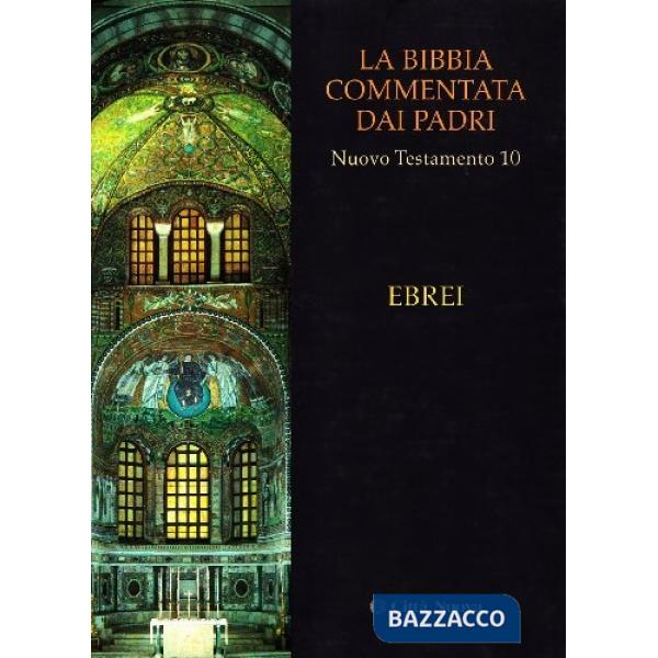 Bibbia commentata dai Padri. Nuovo Testamento (La). Vol. 10: Ebrei