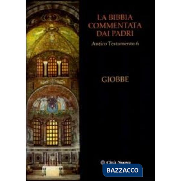 Bibbia commentata dai Padri. Antico Testamento (La). Vol. 6: Giobbe.