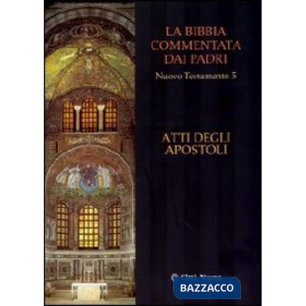 Bibbia commentata dai padri. Nuovo Testamento (La). Vol. 5: Atti degli apostoli
