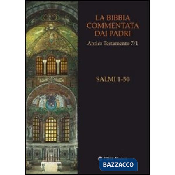 Bibbia commentata dai Padri. Antico Testamento (La). Vol. 7/1: I Salmi. 1-50